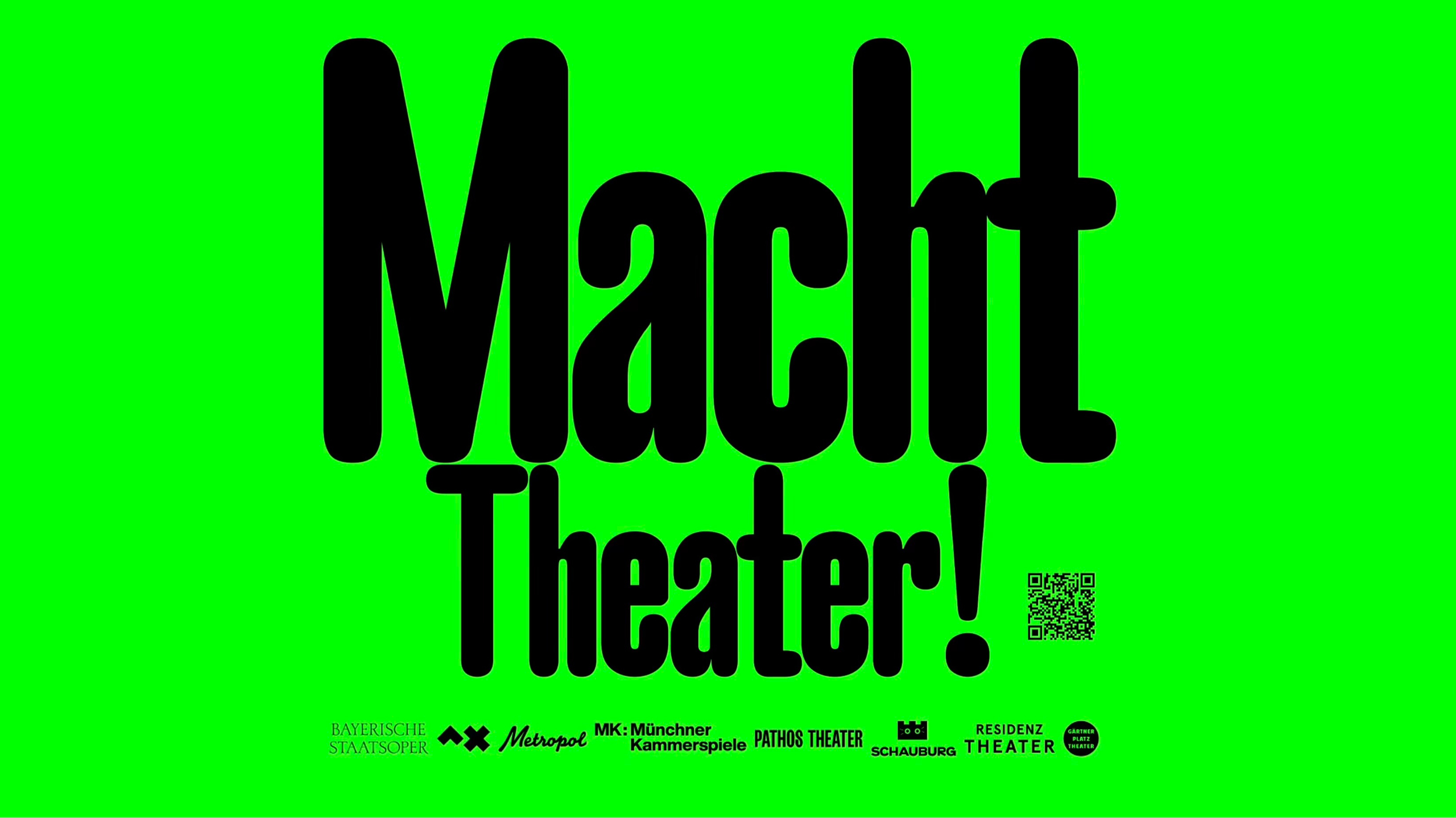 Schwarz fetter Schriftzug „Macht Theater!“ auf leuchtend grünem Hintergrund. Unten stehen die Logos und Namen mehrerer Münchner Theaterhäuser sowie ein kleiner QR-Code