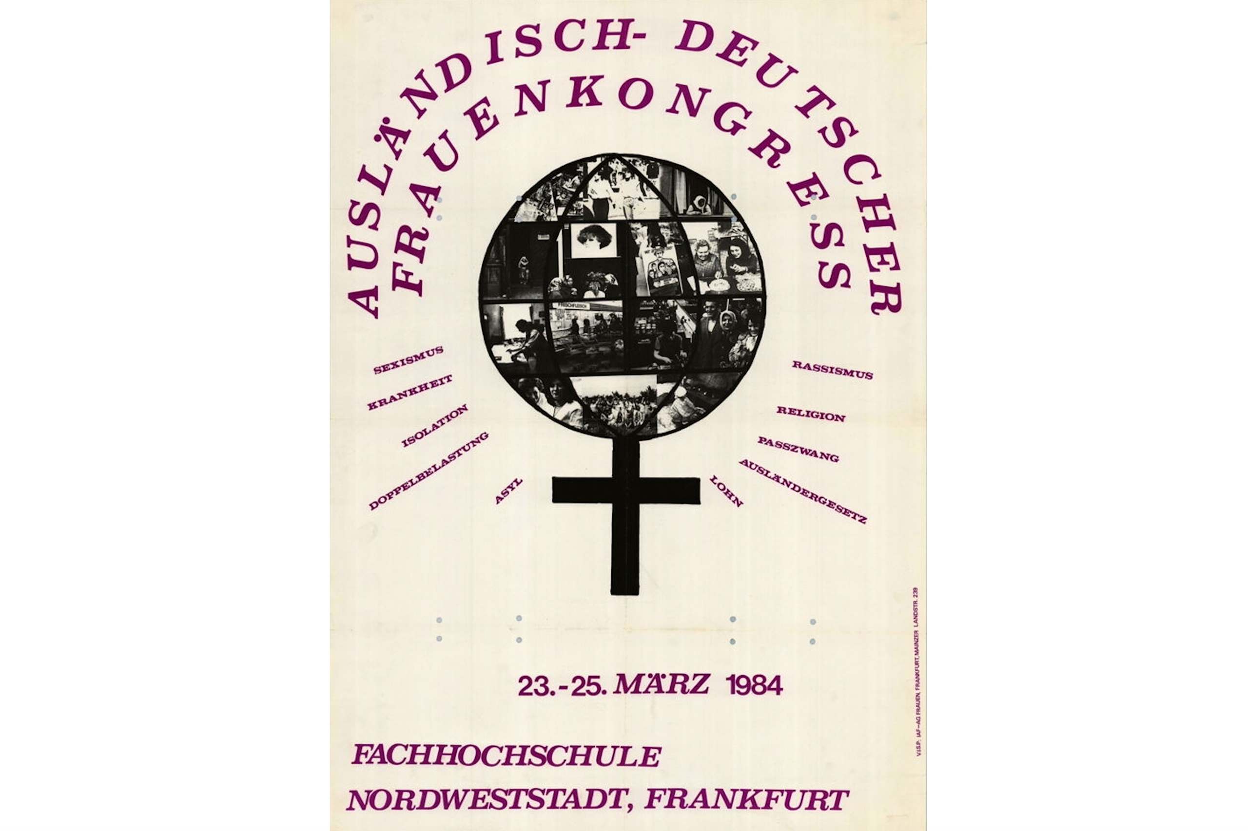 Plakat des ‚Ausländisch-Deutscher Frauenkongress‘ von 1984: Ein schwarzes Venus-Symbol mit eingearbeiteten Schwarzweißfotos, umgeben von lilafarbener Schrift und Stichworten wie Sexismus, Rassismus, Asyl, Lohn; unten Orts- und Datumsangabe in Frankfurt