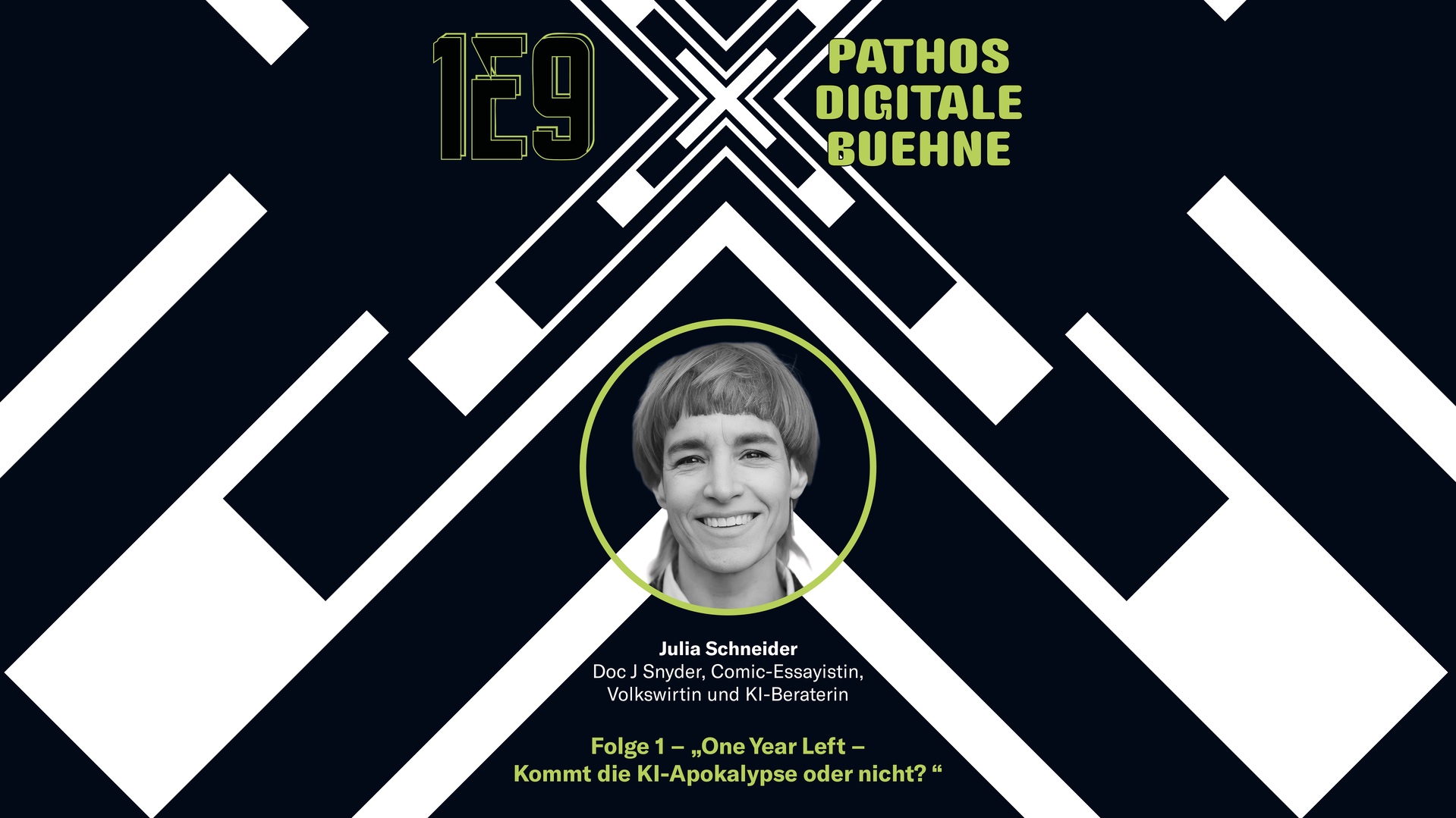 Grafik zur „Pathos Digitale Bühne“ mit Porträt von Julia Schneider, Doc J Snyder, Comic-Essayistin, Volkswirtin und KI-Beraterin. Episode 1 „One Year Left – Kommt die KI-Apokalypse oder nicht?“. Zentrales Porträt in grünem Kreis vor abstraktem schwarz-weiß-grünem, geometrischem Hintergrund.