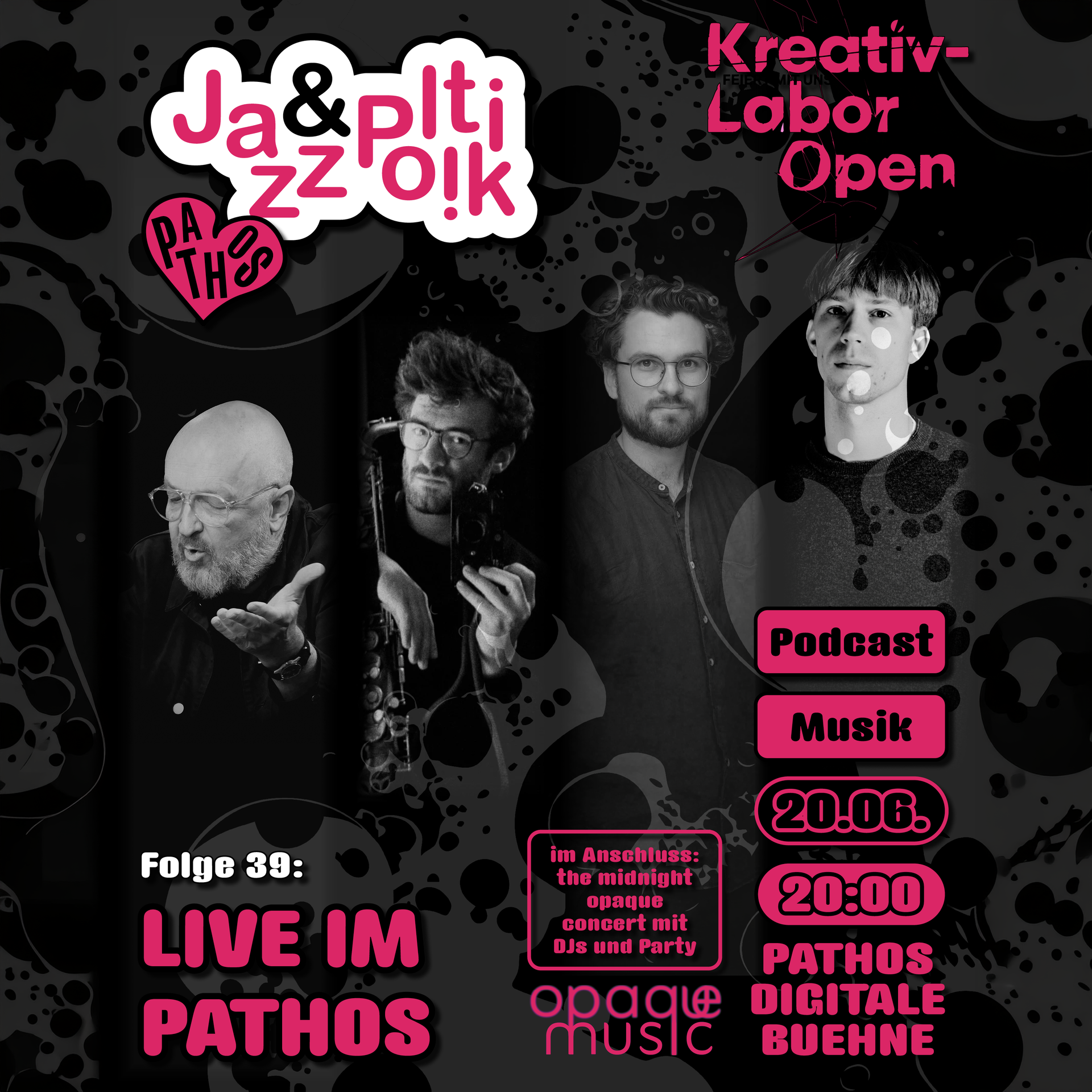 Schwarz-weißes Veranstaltungsbanner zur Reihe „Jazz & Politik“. Vier vertikale Bildstreifen zeigen Jazzmusiker beim Spielen bzw. mit Instrumenten (Saxophon, Trompete und Kontrabass). Oben mittig steht das Logo „Jazz & Politik“ in weiß-pink. Links unten der Text „Folge 39: Live im Pathos“. Rechts unten steht „Pathos Digitale Bühne“. Der Hintergrund ist dunkel mit grafischen, spritzartigen Mustern.